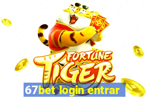 67bet login entrar